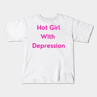 Hot Girl with Depression (pink version) Kids T-Shirt